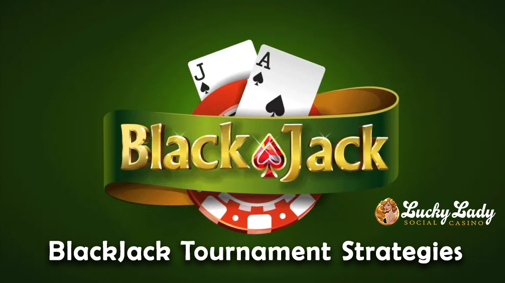 Online Blackjack Tournaments Strategies for Winning Lucky Lady Games